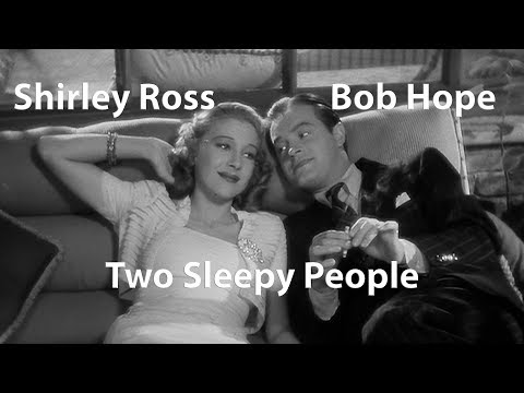 Bob Hope and Shirley Ross - Two Sleepy People (1938)