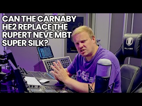 Can The Carnaby HE2 Replace The Rupert Neve MBT Super Silk?