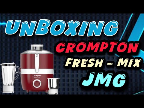 Crompton Fresh-MIX, Juicer Mixer Grinder Unboxing || 2 Jars, High grade Stainless Steel mesh,