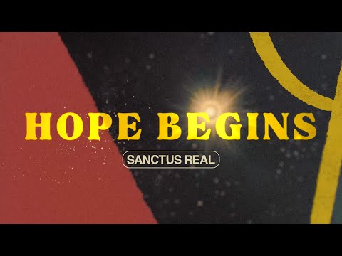 Sanctus Real & Sarah Kroger | Hope Begins - Official Lyric Video |