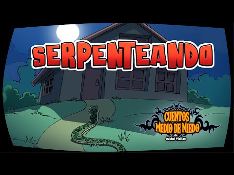 Serpenteando - Cuentos del fogón #3 - Cuentos Medio de Miedo