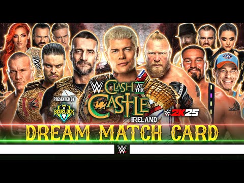 WWE Clash at the Castle 2025 - Dream Match Card [v2]