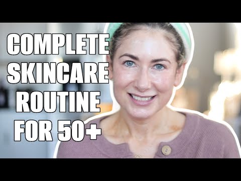 COMPLETE Skincare Routine For 50+ | Morning & Night