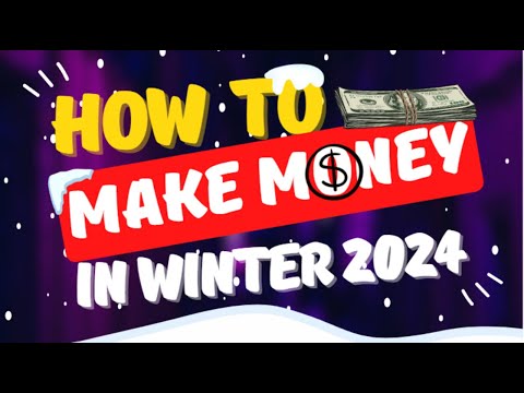 How To Make Money in Winter 2024