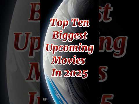 TOP TEN Biggest Upcoming Movies in 2025 #top10 #top #upcomingmovie #superhit #hollywoodmovies