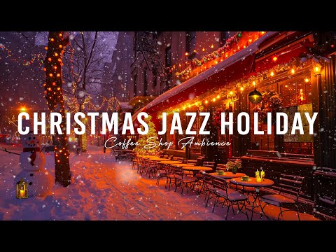 Holiday Coffee Shop Ambience 🎄 Smooth Christmas Jazz for Winter Nights