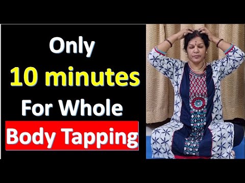 Only 10 minutes For Whole Body Tapping - For A Healthy Body