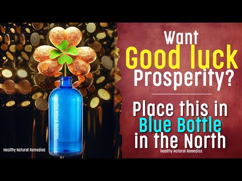 Want Good Luck and Prosperity? Place this in a Blue Bottle in the North | Vastu. Feng Shui