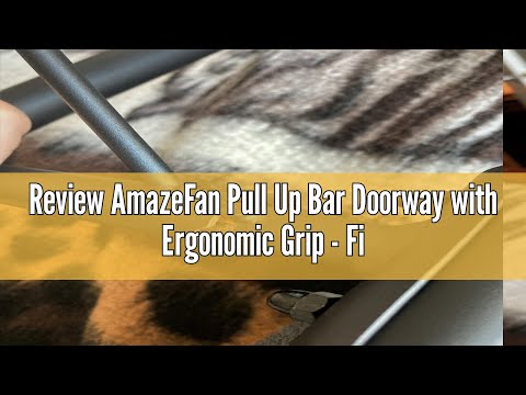 Review AmazeFan Pull Up Bar Doorway with Ergonomic Grip - Fitness Chin-Up Frame for Home Gym Exercis