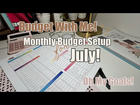 BUDGET WITH ME - July Monthly Budget Setup *Real Numbers* | Oh My Goals Budget + Planning