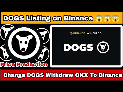 DOGS Listing On Binance | DOGS Withdrawl To Binance | Change OKX  Withdrawal To Binance |DOGs price