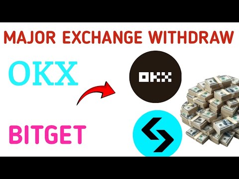 Major Exchange| Major withdrawal on OKX |Major Bitget exchanges  Withdrawal| Major profit