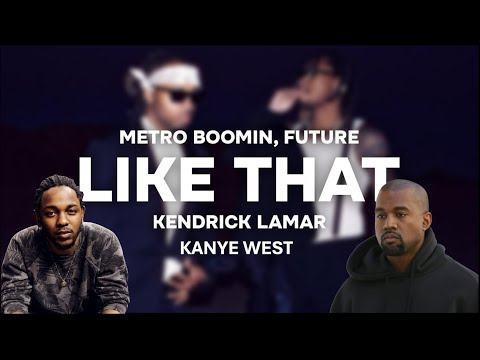 Like That (Ye Version) - Future, Metro Boomin ft. Ye and Kendrick Lamar