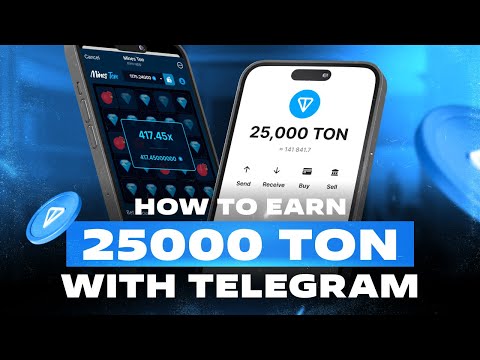 How to Earn 25,000 TON Daily with Telegram and Withdraw Instantly!