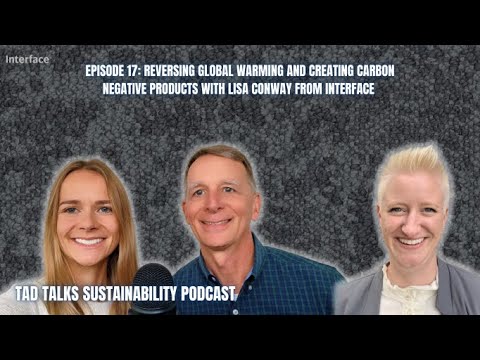 Reversing Global Warming and Creating Carbon Negative Products with Lisa Conway from Interface