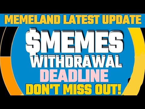 MEMELAND LATEST UPDATE || $MEMES WITHDRAWAL DEADLINE