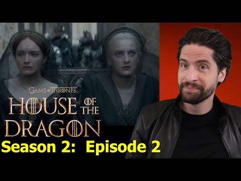 House of the Dragon: Season 2 - Episode 2 - My Thoughts