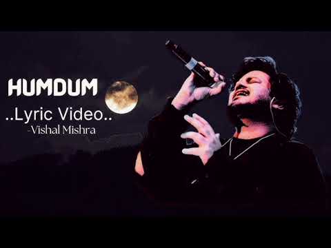 Humdum | Vishal Mishra | Saavi | New Hindi Song l Bollywood Hindi Song l Romantic Hindi Song l