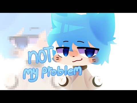 NOT MY PROBLEM🤷‍♀️ MEME (Gumball)