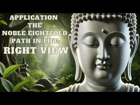 Application of the Noble Eightfold Path in Life Right View