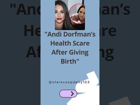 Andi Dorfman’s Health Scare After Giving Birth Aqui estão as tags com as hashtags:#AndiDorfman