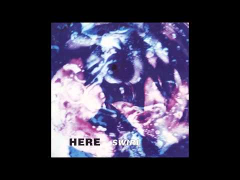 Here - Swirl (Full Album)