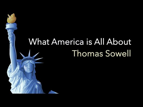 Thomas Sowell - What America is All About