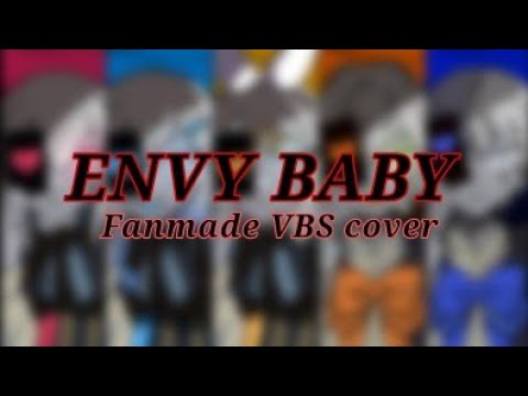 ENVY BABY// Fanmade VBS Cover(READ DESC PLS!)