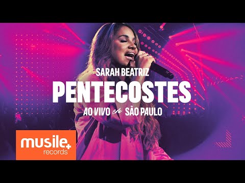 Sarah Beatriz - Pentecostes (Ao Vivo)