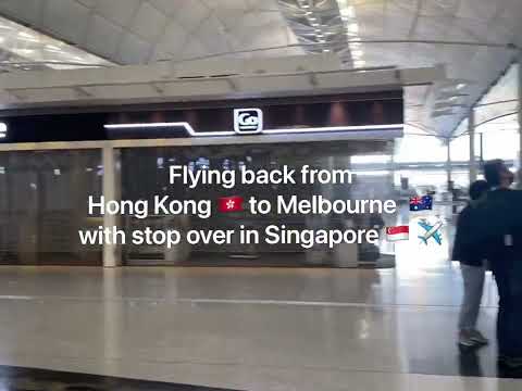 (321) Flying back fromHong Kong 🇭🇰 to Melbourne  🇦🇺 with stop over in Singapore 🇸🇬 ✈️