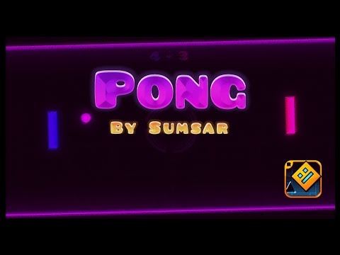 Geometry Dash - Pong By Sumsar [Me]