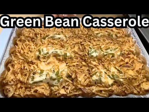 Green Bean Casserole Perfect For The Holidays