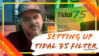 Setting up/ How to Seachem Tidal 75 Aquarium Filter