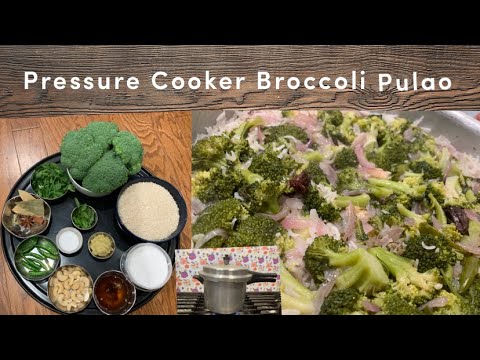 ||Pressure cooker Broccoli Pulao|| {బ్రోకలీ పులావ్}||Quick cooker pulao||