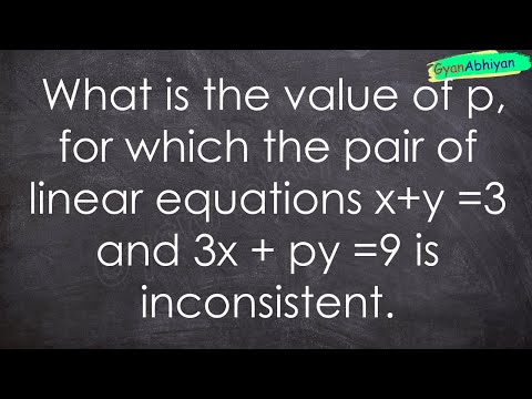 What is the value of p, for which the pair of linear equations x+y =3 and 3x + py =9 is inconsiste