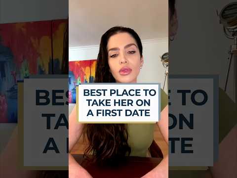 Best Places to Take Her on a First Date 🤔