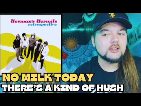 Herman's Hermits "No Milk Today" & "There's A Kind of Hush" (First Time Reaction)