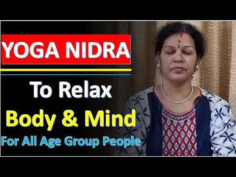 "Yoga Nidra - The Best Practice To Relax Your Body & Mind" - For All Age Group People