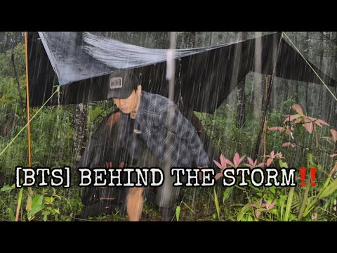 [BTS] Behind The Storm‼️Behind The Scence of Camping in Heavy Rain with Thunderstorm‼️