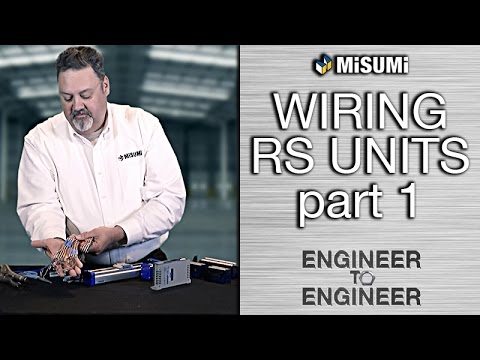 Wiring RS Units Pt. 1 | Engineer to Engineer | MISUMI USA