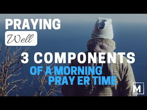 3 Components of a Morning Prayer Time