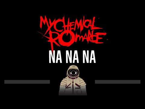 My Chemical Romance • Na Na Na (CC) 🎤 [Karaoke] [Instrumental Lyrics]