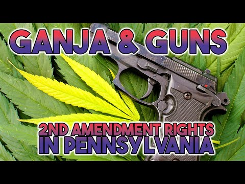 Ganja and Guns in Pennsylvania