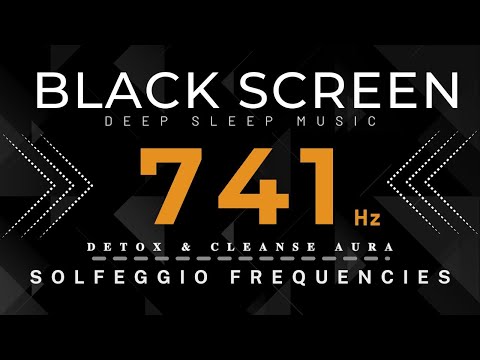 741 hz Solfeggio Frequency - DETOX & CLEANSE AURA, Psychic Awaken - Removes Toxins and Negativity