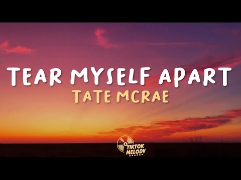 Tate McRae - Tear Myself Apart (Lyrics)