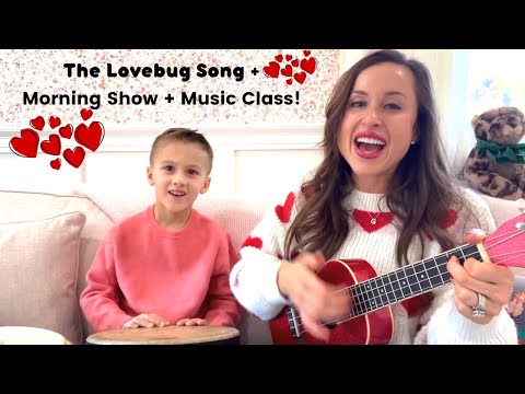 Lovebug Song- Morning Show + Music Class (with Miss Jolie + Georgie!)