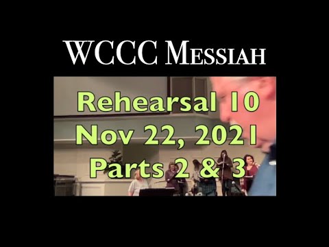 WCCC Messiah Rehearsal 10 - Nov 22 2021