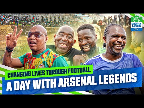 Changing Lives Through Football: A Day With Arsenal Legends In Sierra Leone