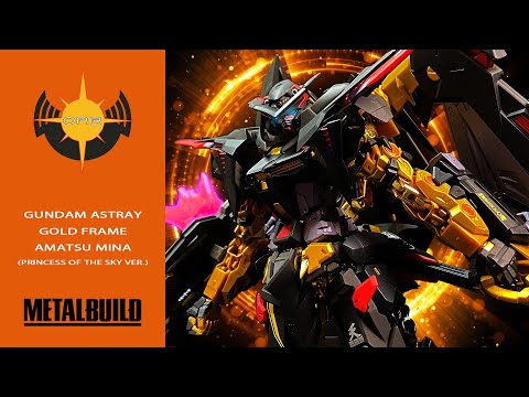 [METAL BUILD メタルビルド] ASTRAY GOLD FRAME AMATSU HANA (PRINCESS OF THE SKY VER) アストレイゴールドフレーム天ミナ(天空の皇女)