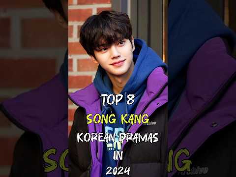 Top 8 Song Kang Korean Dramas In 2024 #top8 #songkang #kdrama #fypp #trending #dramalist #shorts